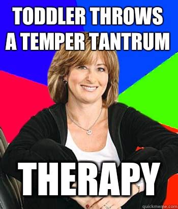 Toddler throws a temper tantrum Therapy - Sheltering Suburban Mom - quickmeme