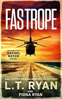 Fastrope (Rachel Hatch Book 10) (English Edition) eBook : Ryan, L.T., Ryan, Fiona: Amazon.de ...