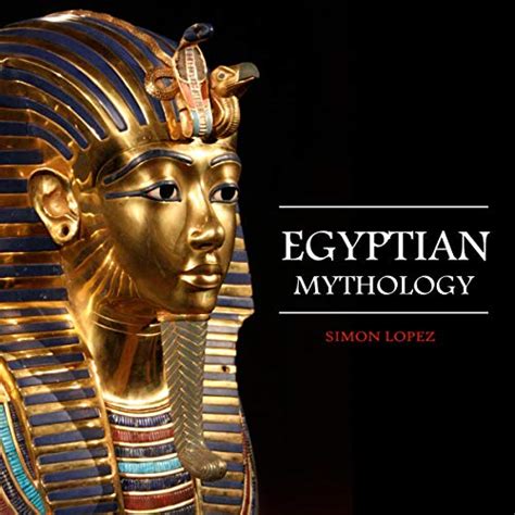 Egyptian Mythology: Fascinating Myths and Legends of Gods, Goddesses ...