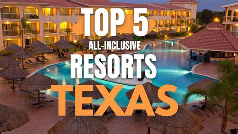 5 Best All-Inclusive Resorts In Texas - YouTube