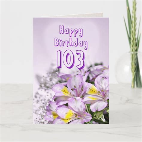 103rd Birthday card with alstromeria lily flowers | Zazzle