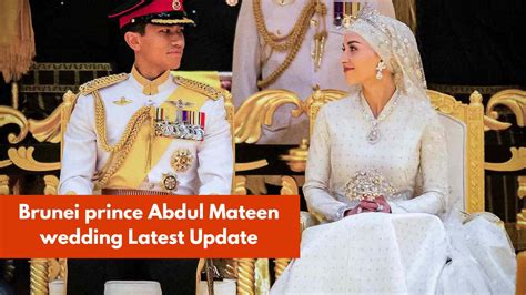 Brunei prince Abdul Mateen wedding Latest Update - Career News