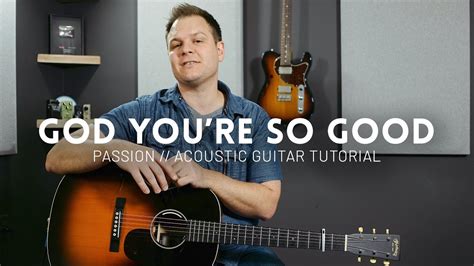 God You're So Good - Passion - Acoustic Tutorial - YouTube