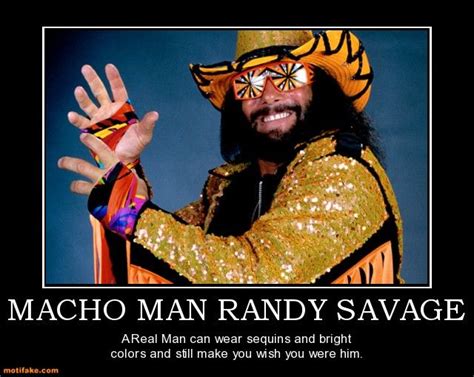 Macho Man Randy Savage Quotes - powerquotes