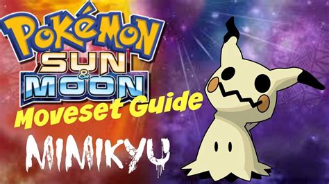 MIMIKYU MOVESET GUIDE! Pokemon Sun And Moon Strategy Guide - YouTube