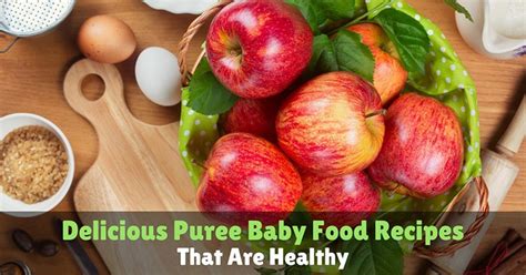 6 Delicious Puree Baby Food Recipes That Are Healthy