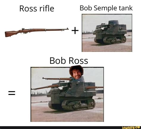 Ross rifle Bob Semple tank - )