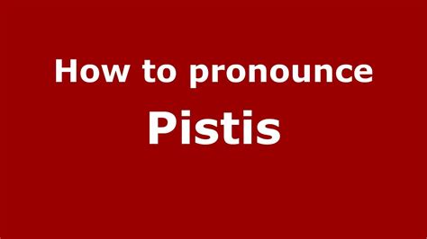 How to pronounce Pistis (Greek/Greece) - PronounceNames.com - YouTube