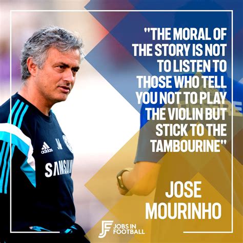 19 Jose Mourinho Quotes To Inspire & Motivate | Jobs In Football