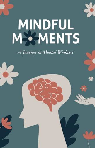 Mindful Moments: A Journey to Mental Wellness: Cultivate Inner Balance ...