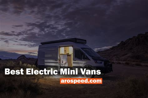 Best Electric Mini Vans: Eco-Friendly And Efficient Choices