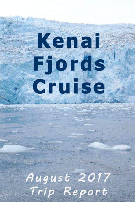 Kenai Fjords National Park Cruise - Trip Report & Tips