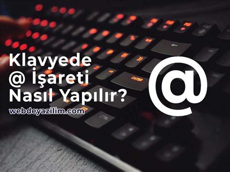 Bilgisayarda Et İşareti Nasıl Yapılır? Klavye @ ️ 2023