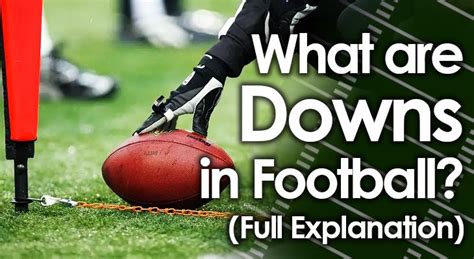 What are Downs in Football? (Full Explanation)