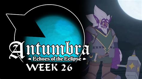 Antumbra: Echoes of the Eclipse - Week 26 - A long night in a dark cave - YouTube