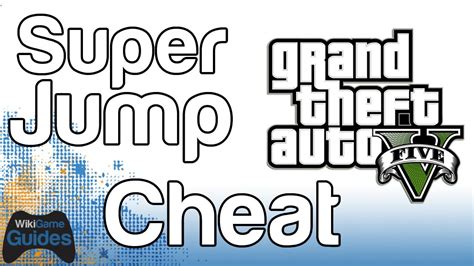 Grand Theft Auto 5 - Super Jump Cheat | WikiGameGuides - YouTube