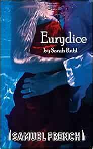 Eurydice: Ruhl, Sarah: 9780573662447: Amazon.com: Books