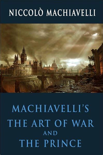 Machiavelli's The Art Of War And The Prince by Niccolo Machiavelli ...