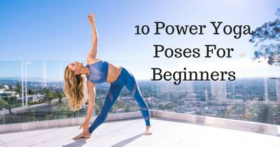 10 Power Yoga Poses For Beginners