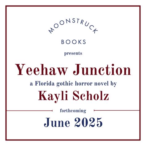 Yeehaw Junction by Kayli Scholz — Moonstruck Books