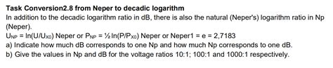 Solved Task Conversion2.8 from Neper to decadic logarithm In | Chegg.com