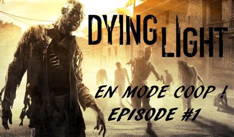 [ONE] DYING LIGHT, EPISODE #1 en COOP - YouTube