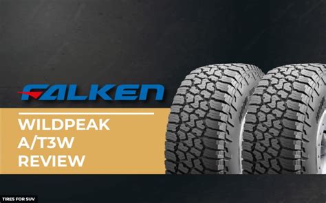 Falken Wildpeak A/T3W Review: Superb All-Terrain Tires - Hot Vehs: Hot Vehicles News and Tips