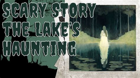 Scary Story - The Lake's Haunting - YouTube