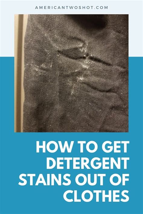 5 Methods To Get Detergent Stains Out Of Clothes