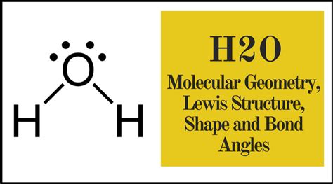 H2O Molecular Geometry, Lewis Structure, Shape and Bond Angles