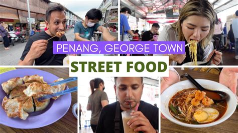 First Impressions Of George Town, Penang | So Much Amazing STREET FOOD ...