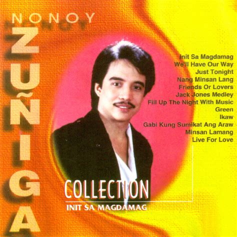 Nonoy Zuñiga Collection -Init Sa Magdamag - Album by Nonoy Zuniga | Spotify