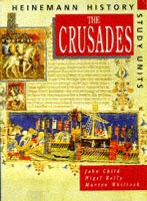 Heinemann History Study Units: Student Book. the Crusades by John Child ...