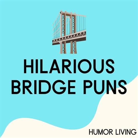 35+ Hilarious Bridge Puns Worth Crossing For - Humor Living