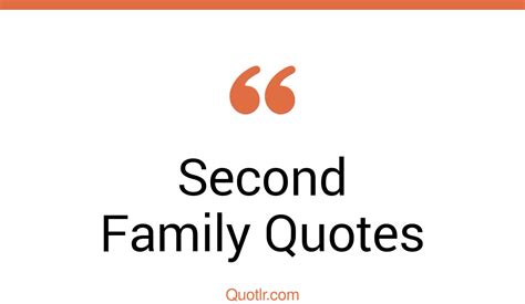 121+ Promising Second Family Quotes That Will Unlock Your True Potential