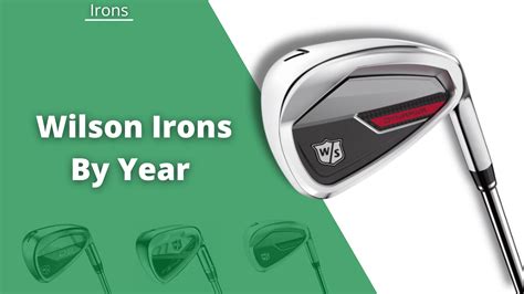 Wilson Irons by Year: History of an Icon (100+ Years)