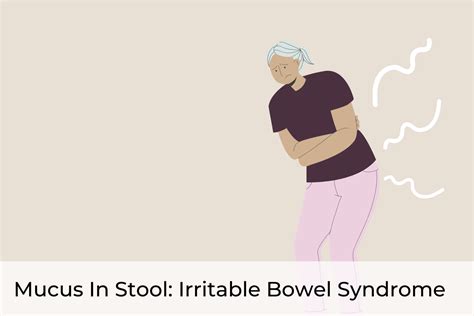 Mucus in Stool: Manage Irritable Bowel Syndrome