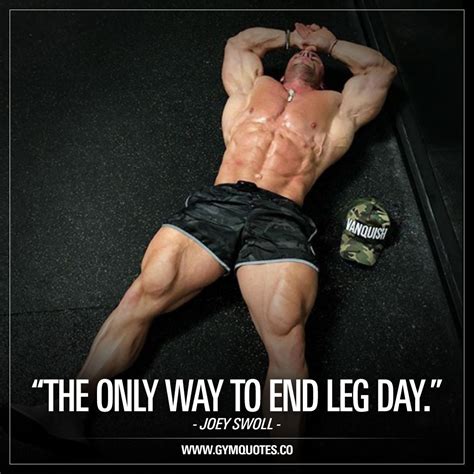 The only way to end leg day @joeyswoll - I have to agree. 😊 #legday #legdayquotes # ...