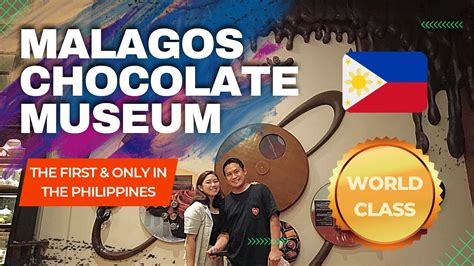 THE FIRST AND ONLY CHOCOLATE MUSEUM IN THE PHILIPPINES | MALAGOS ...