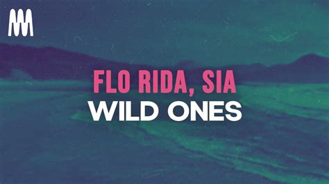 Flo Rida feat. Sia - Wild Ones (Lyrics) - YouTube