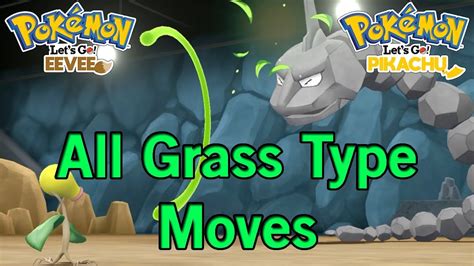 All Grass Type Moves In Pokemon Lets Go Pikachu Lets Go Eevee - YouTube