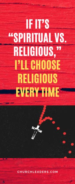 If It's 'Spiritual vs. Religious,' I'll Choose Religious Every Time