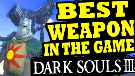 Dark Souls 3: THE BEST WEAPON IN THE GAME & How to get it (All Boss ...