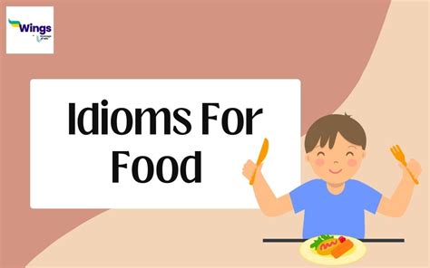 7 Best Food Idioms That You Should Know! | Leverage Edu