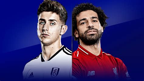 Live match preview - Fulham vs Liverpool 17.03.2019