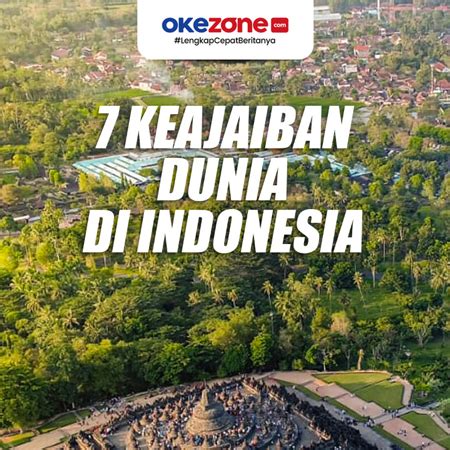 7 Keajaiban Dunia di Indonesia 0 : Foto Okezone Infografis