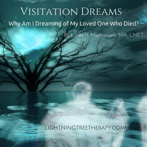 Visitation Dreams: Why am I Dreaming of My Loved One Who Died? - Linda ...