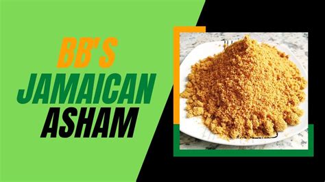 HOW TO MAKE JAMAICAN ASHAM - YouTube