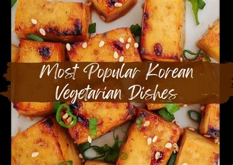 18 Most Popular Korean Vegetarian Dishes