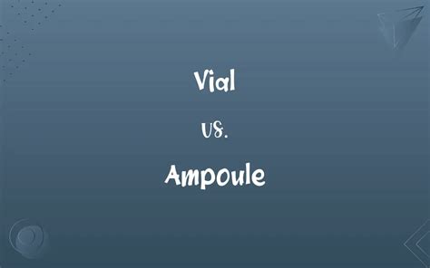 Vial vs. Ampoule: Know the Difference